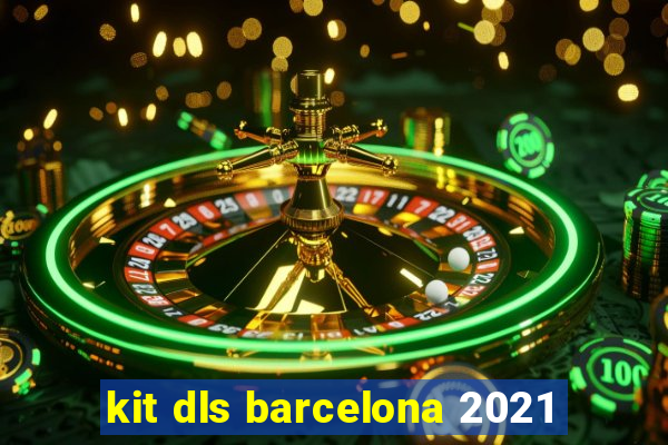 kit dls barcelona 2021